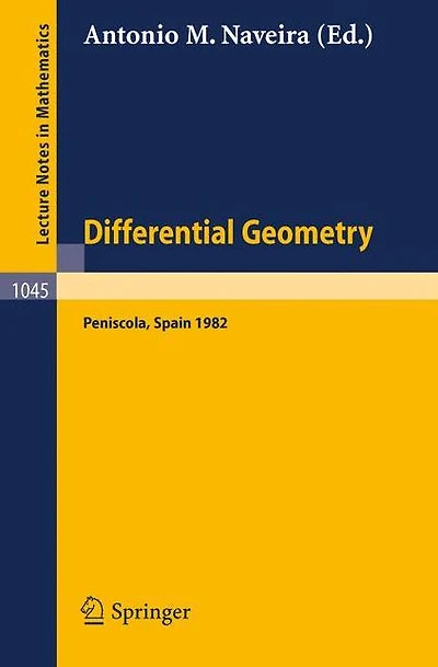 Differential Geometry: Proceedings of the International Symposium Held at Peniscola, Spain, October 3-10, 1982