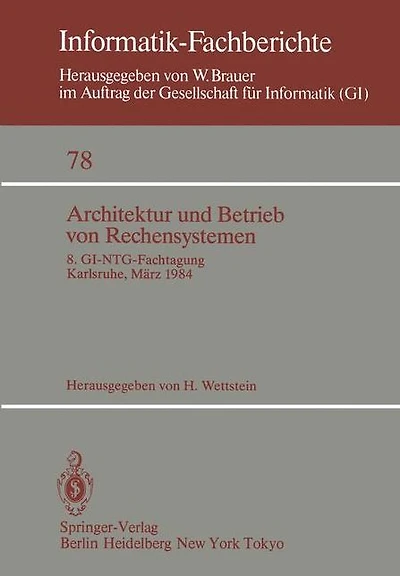 Architektur und Betrieb von Rechensystemen: 8. GI-NTG-Fachtagung Karlsruhe, 26.-28. Mï¿½rz 1984
