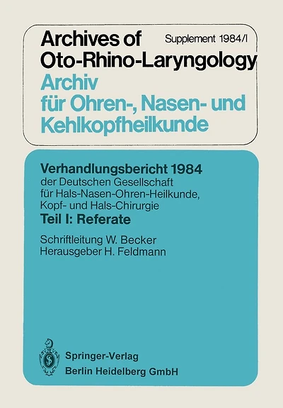 Verhandlungsbericht 1984 der Deutschen Gesellschaft für Hals- Nasen- Ohren-Heilkunde, Kopf- und Hals-Chirurgie: Teil I: Referate