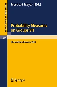 Probability Measure on Groups VII: Proceedings of a Conference held in Oberwolfach, April 24-30, 1983
