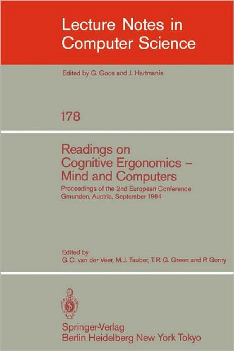 Readings on Cognitive Ergonomics, Mind and Computers: Proceedings of the Second European Conference, Gmunden, Austria, September 10-14, 1984