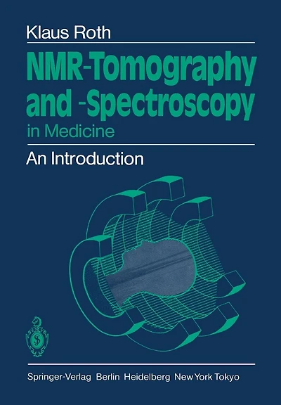 NMR-Tomography and -Spectroscopy in Medicine: An Introduction
