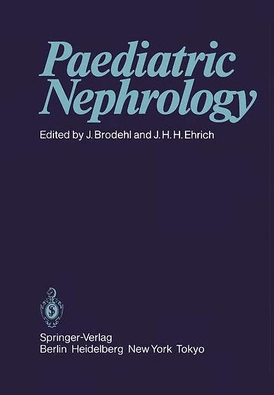 Paediatric Nephrology: Proceedings of the Sixth International Symposium of Paediatric Nephrology Hannover, Federal Republic of Germany, 29th August - 2nd September 1983