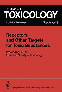 Receptors and Other Targets for Toxic Substances: Proceedings of the European Society of Toxicology, Meeting Held in Budapest, June 11-14, 1984