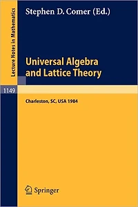 Universal Algebra and Lattice Theory: Proceedings of a Conference held at Charleston, July 11-14, 1984
