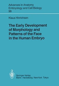 The Early Development of Morphology and Patterns of the Face in the Human Embryo