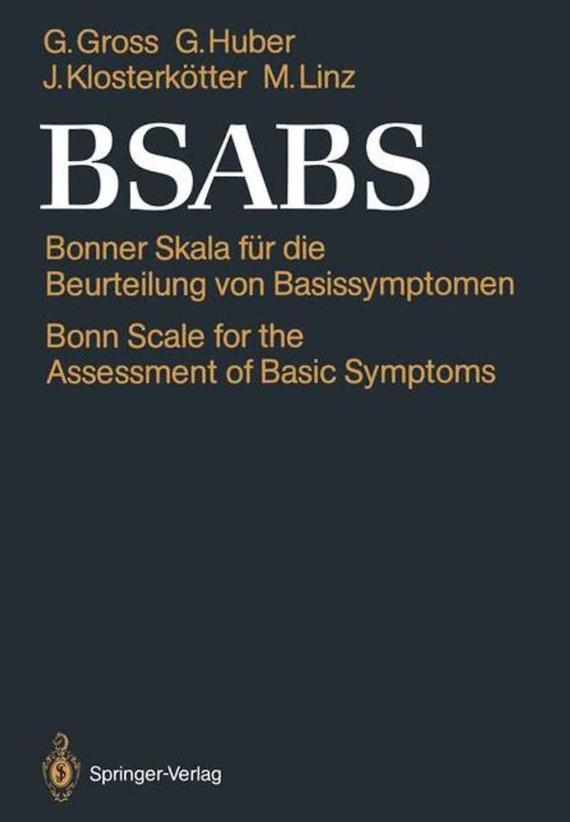 BSABS: Bonner Skala f�r die Beurteilung von Basissymptomen Bonn Scale for the Assessment of Basic Symptoms Manual, Kommentar, Dokumentationsbogen