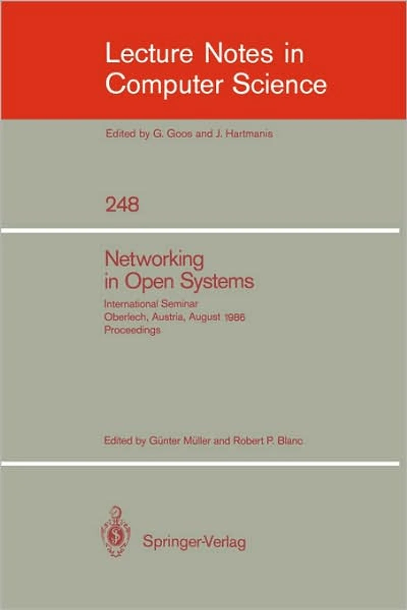 Networking in Open Systems: International Seminar Oberlech, Austria, August 1986. Proceedings