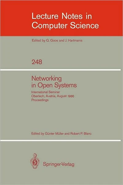 Networking in Open Systems: International Seminar Oberlech, Austria, August 1986. Proceedings