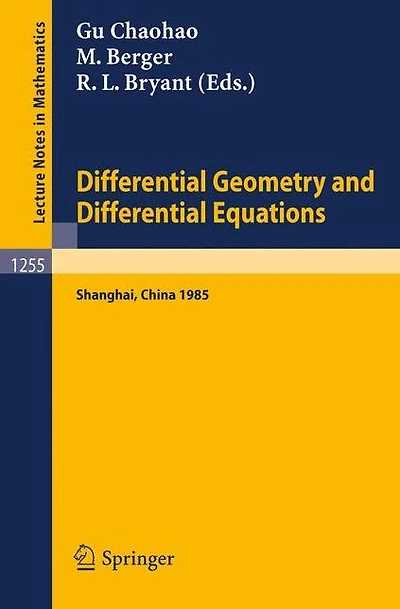 Differential Geometry and Differential Equations: Proceedings of a Symposium, held in Shanghai, June 21 - July 6, 1985