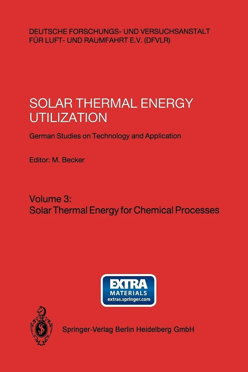 Solar Thermal Energy Utilization: German Studies on Technology and Application. Volume 3: Solar Thermal Energy for Chemical Processes