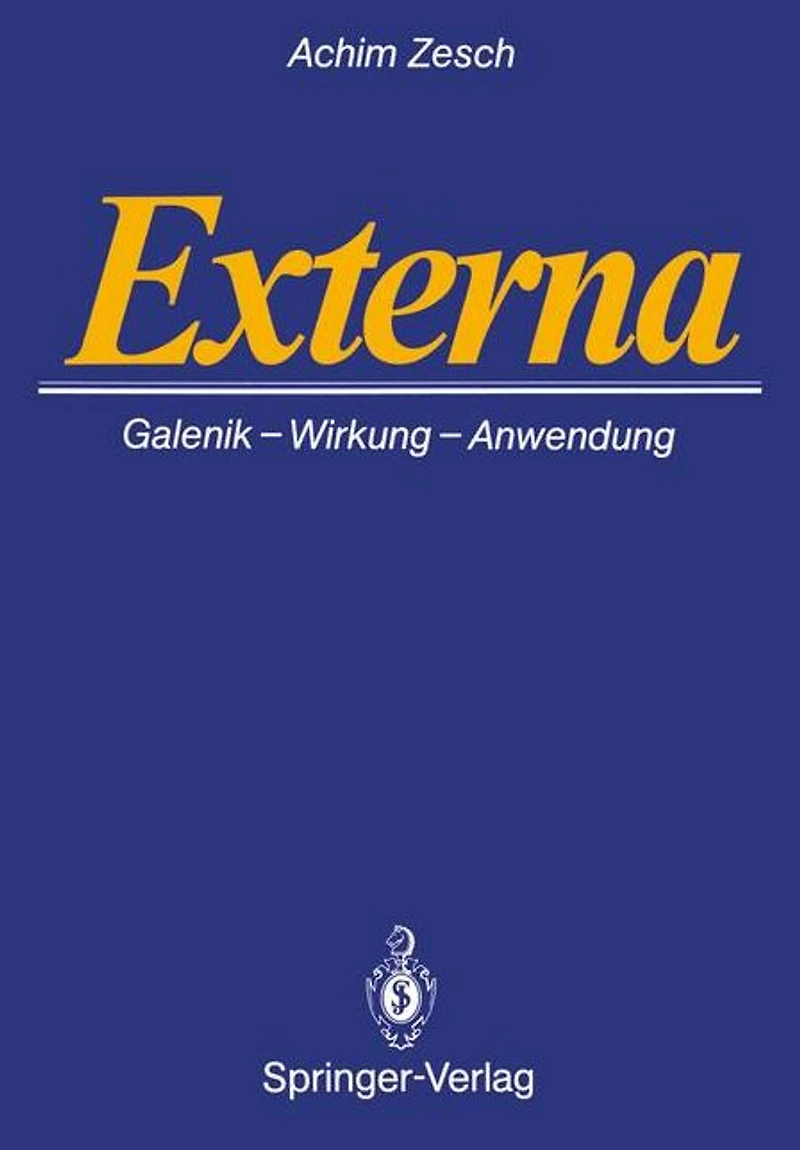 Externa: Galenik � Wirkungen � Anwendungen