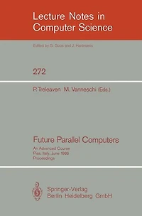 Future Parallel Computers: An Advanced Course, Pisa, Italy, June 9-20, 1986, Proceedings