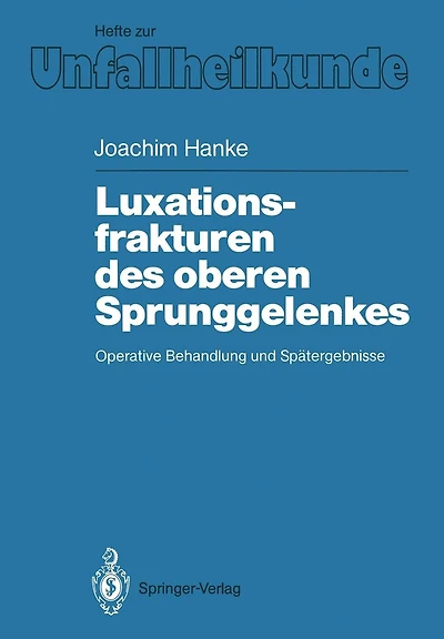 Luxationsfrakturen des oberen Sprunggelenkes: Operative Behandlung und Spätergebnisse