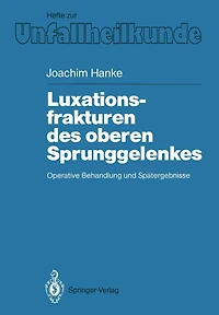 Luxationsfrakturen des oberen Sprunggelenkes: Operative Behandlung und Spätergebnisse