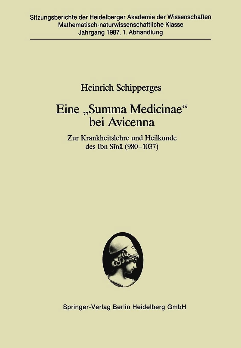 Eine "Summa Medicinae" bei Avicenna: Zur Krankheitslehre und Heilkunde des Ibn Sina (980-1037)
