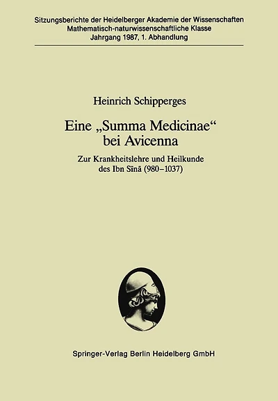 Eine "Summa Medicinae" bei Avicenna: Zur Krankheitslehre und Heilkunde des Ibn Sina (980-1037)