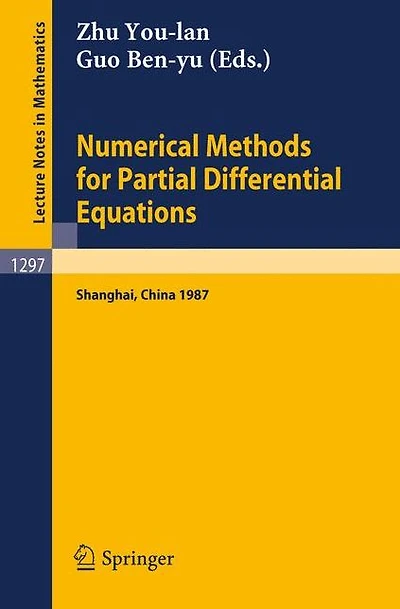 Numerical Methods for Partial Differential Equations: Proceedings of a Conference held in Shanghai, P.R. China, March 25-29, 1987