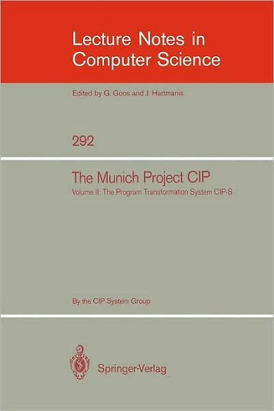The Munich Project CIP: Volume II: The Programme Transformation System CIP-S