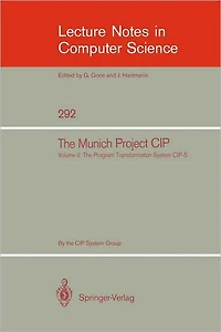 The Munich Project CIP: Volume II: The Programme Transformation System CIP-S