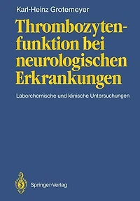 Thrombozytenfunktion bei neurologischen Erkrankungen: Laborchemische und klinische Untersuchungen