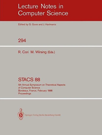 STACS 88: 5th Annual Symposium on Theoretical Aspects of Computer Science, Bordeaux, France, February 11-13,1988; Proceedings