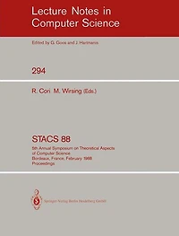 STACS 88: 5th Annual Symposium on Theoretical Aspects of Computer Science, Bordeaux, France, February 11-13,1988; Proceedings