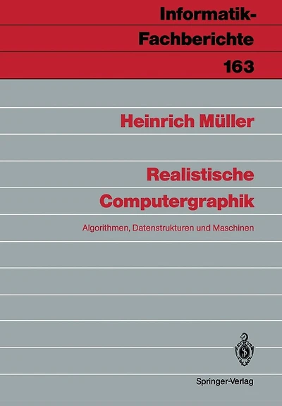 Realistische Computergraphik: Algorithmen, Datenstrukturen und Maschinen