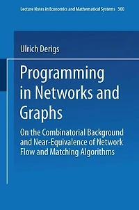 Programming in Networks and Graphs: On the Combinatorial Background and Near-Equivalence of Network Flow and Matching Algorithms