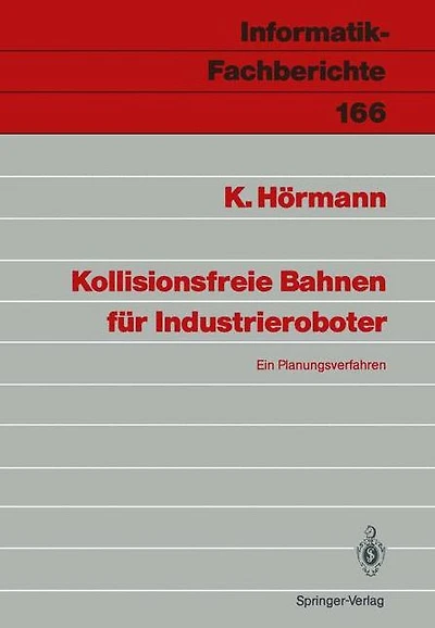 Kollisionsfreie Bahnen f�r Industrieroboter: Ein Planungsverfahren