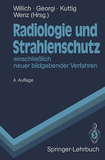 Radiologie und Strahlenschutz: einschließlich neuer bildgebender Verfahren