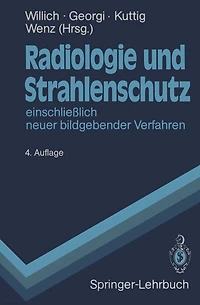 Radiologie und Strahlenschutz: einschließlich neuer bildgebender Verfahren
