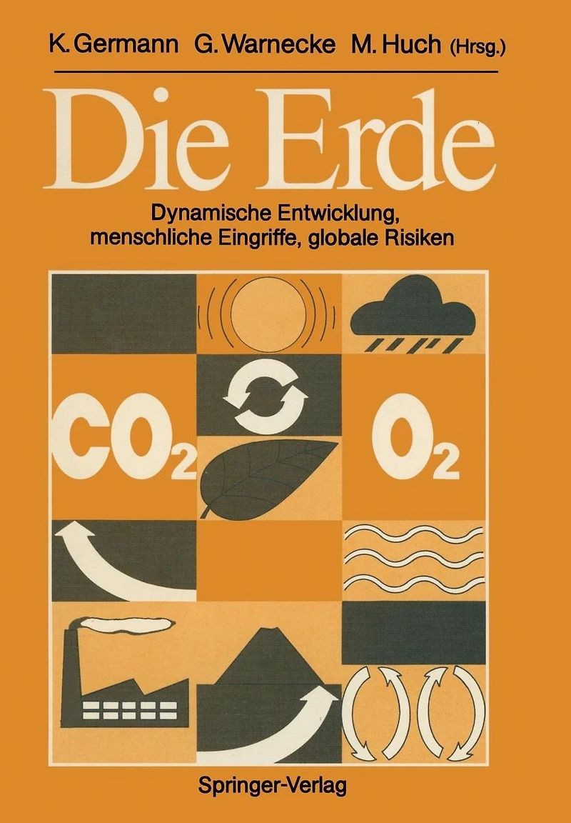 Die Erde: Dynamische Entwicklung, menschliche Eingriffe, globale Risiken