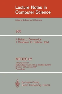 MFDBS 87: 1st Symposium on Mathematical Fundamentals of Database Systems, Dresden, GDR, January 19-23, 1987. Proceedings
