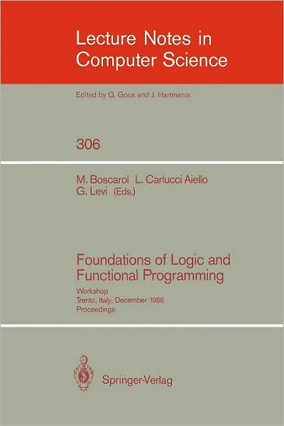 Foundations of Logic and Functional Programming: Workshop, Trento, Italy, December 15-19, 1986. Proceedings