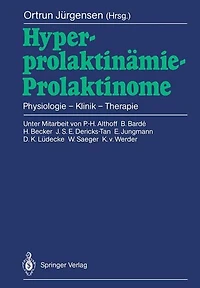 Hyperprolaktinï¿½mie - Prolaktinome: Physiologie - Klinik - Therapie