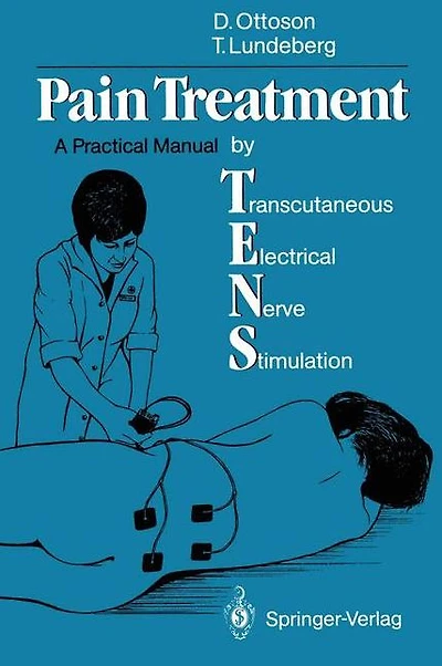 Pain Treatment by Transcutaneous Electrical Nerve Stimulation (TENS): A Practical Manual