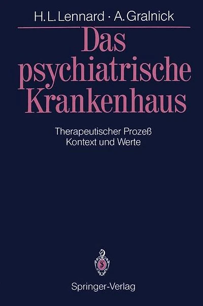 Das psychiatrische Krankenhaus: Therapeutischer Prozeï¿½ - Kontext und Werte