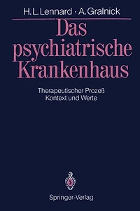 Das psychiatrische Krankenhaus: Therapeutischer Prozeï¿½ - Kontext und Werte