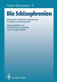 Die Schizophrenien: Biologische und familiendynamische Konzepte zur Pathogenese