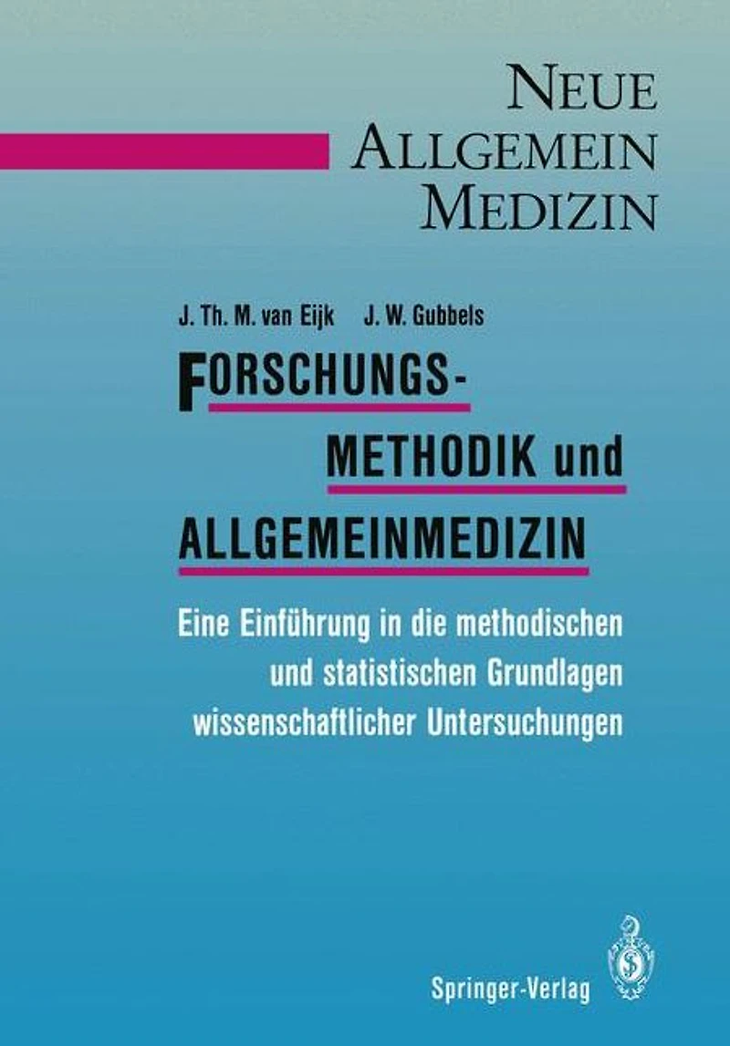 Forschungsmethodik und Allgemeinmedizin: Eine Einf�hrung in die methodischen und statistischen Grundlagen wissenschaftlicher Untersuchungen