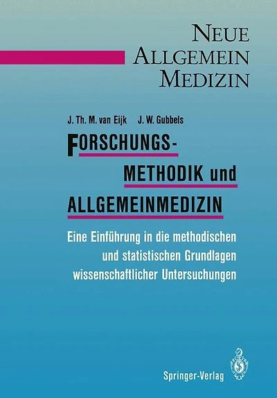 Forschungsmethodik und Allgemeinmedizin: Eine Einf�hrung in die methodischen und statistischen Grundlagen wissenschaftlicher Untersuchungen