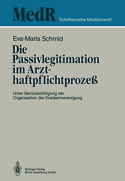 Die Passivlegitimation im Arzthaftpflichtprozeï¿½: Unter Berï¿½cksichtigung der Organisation der Krankenversorgung