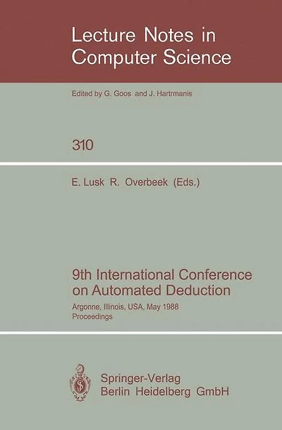 9th International Conference on Automated Deduction: Argonne, Illinois, USA, May 23-26, 1988. Proceedings