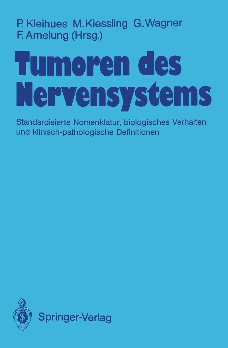 Tumoren des Nervensystems: Standardisierte Nomenklatur, biologisches Verhalten und klinisch-pathologische Definitionen