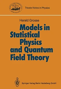 Models in Statistical Physics and Quantum Field Theory
