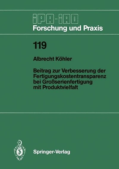 Beitrag zur Verbesserung der Fertigungskostentransparenz bei Gro�serienfertigung mit Produktvielfalt