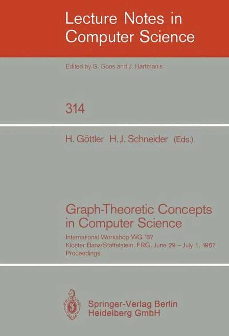 Graph-Theoretic Concepts in Computer Science: International Workshop WG '87, Kloster Banz/Staffelstein, FRG, June 29 - July 1, 1987. Proceedings