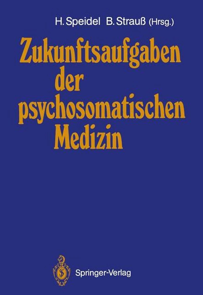 Zukunftsaufgaben der psychosomatischen Medizin: Deutsches Kollegium f�r psychosomatische Medizin 12.-14. November 1987