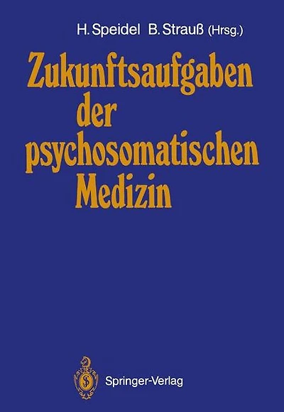 Zukunftsaufgaben der psychosomatischen Medizin: Deutsches Kollegium fï¿½r psychosomatische Medizin 12.-14. November 1987